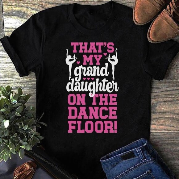 Tops - Thats My Granddaughter Dance Mimi Of A Dancer Tee